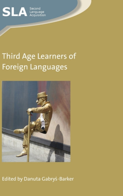 Book cover of: Third Age Learners of Foreign Languages. By: Danuta Gabryś-Barker