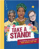 Book cover of: Take A Stand: An inspirational fill-in book about your heroes and you. By: Caroline Rowlands