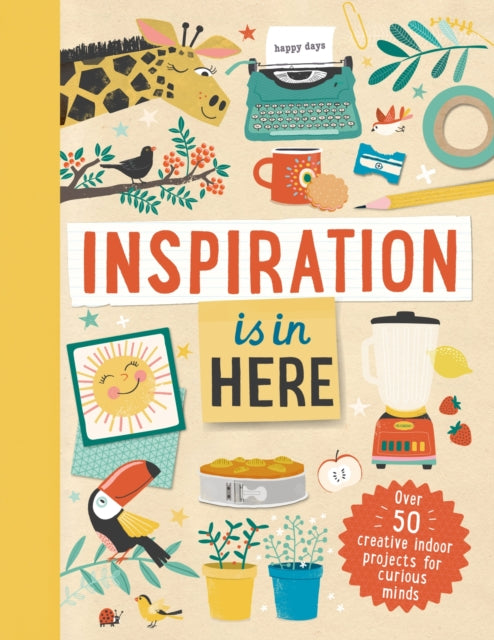 Book cover of: Inspiration Is in Here. By: Welbeck Children's Welbeck Children's Books