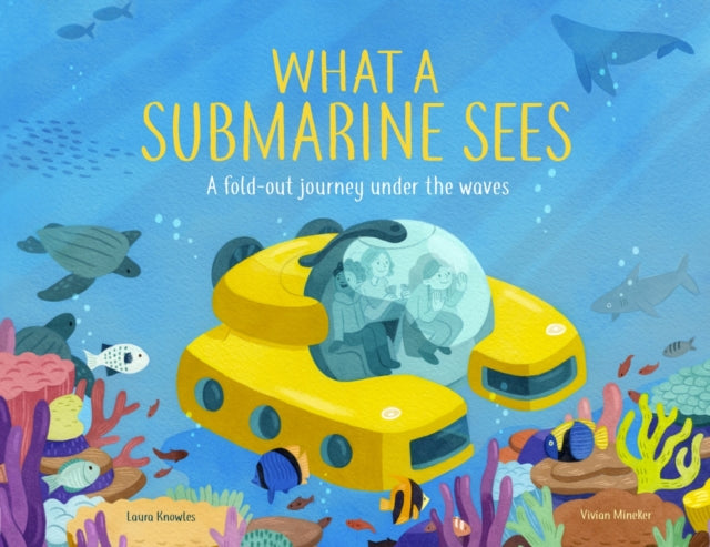 Book cover of: What a Submarine Sees. By: Laura Knowles