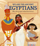 Book cover of: We Are the Ancient Egyptians. By: David Long