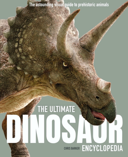 Book cover of: Ultimate Dinosaur Encyclopedia. By: Chris Barker