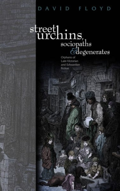 Book cover of: Street Urchins, Sociopaths and Degenerates