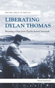 Book cover of: Liberating Dylan Thomas. By: Rhian Barfoot