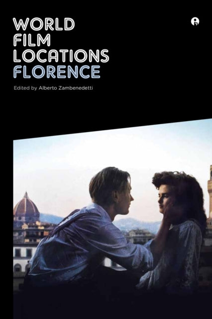 Book cover of: World Film Locations: Florence. By: Alberto Zambenedetti