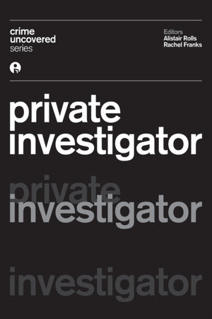 Crime Uncovered: Private Investigator