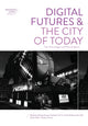 Book cover of: Digital Futures and the City of Today. By: Carl Smith