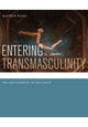 Book cover of: Entering Transmasculinity. By: Matthew S. Heinz