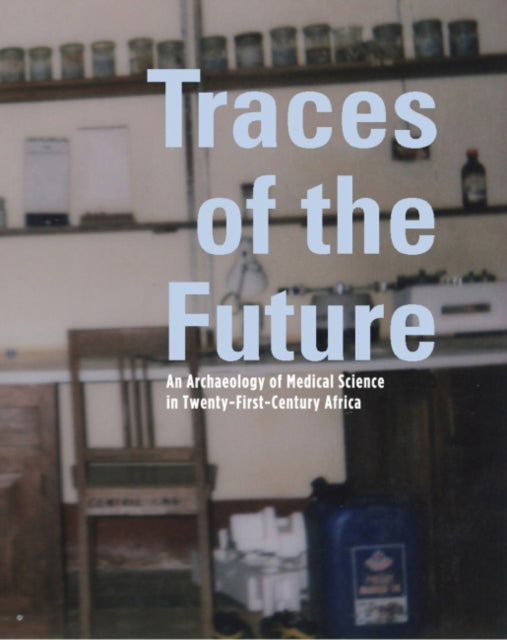 Book cover of: Traces of the Future. By: Paul Wenzel Geissler
