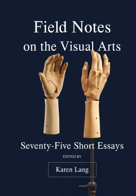 Field Notes on the Visual Arts