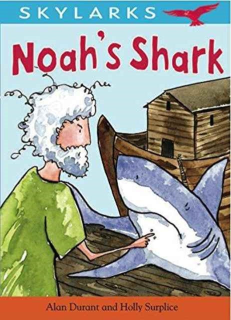 Book cover of: Skylarks: Noah's Shark. By: Alan Durant