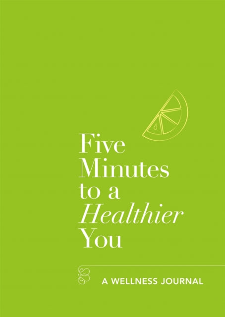 Book cover of: Five Minutes to a Healthier You. By: Hannah Ebelthite