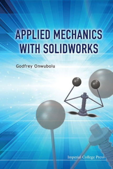 Book cover of: Applied Mechanics With Solidworks. By: Godfrey C. Onwubolu