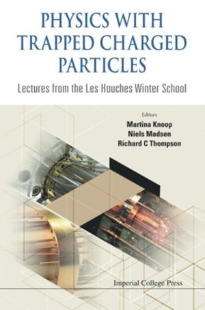 Physics With Trapped Charged Particles: Lectures From The Les Houches Winter School