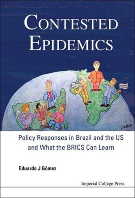 Book cover of: Contested Epidemics: Policy Responses In Brazil And The Us And What The Brics Can Learn. By: Eduardo J. Gómez