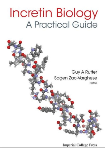 Book cover of: Incretin Biology - A Practical Guide: Glp-1 And Gip Physiology. By: Guy A. Rutter