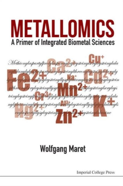 Book cover of: Metallomics: A Primer Of Integrated Biometal Sciences. By: W. Maret