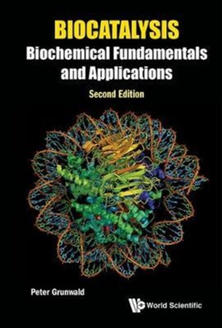 Book cover of: Biocatalysis: Biochemical Fundamentals And Applications. By: Peter Grunwald