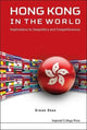 Book cover of: Hong Kong In The World: Implications To Geopolitics And Competitiveness. By: Simon Xu-Hui Shen