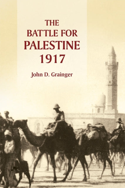 Book cover of: Battle for Palestine, 1917. By: John D. Grainger
