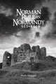 Book cover of: Norman Rule in Normandy, 911-1144. By: Mark Hagger