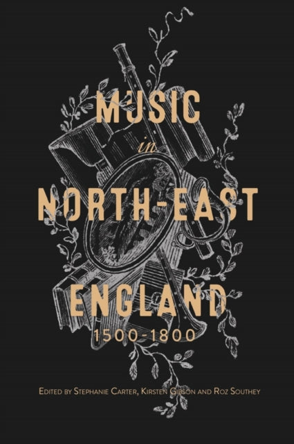 Book cover of: Music in North-East England, 1500-1800. By: Stephanie Carter