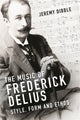 Book cover of: Music of Frederick Delius. By: Jeremy Dibble