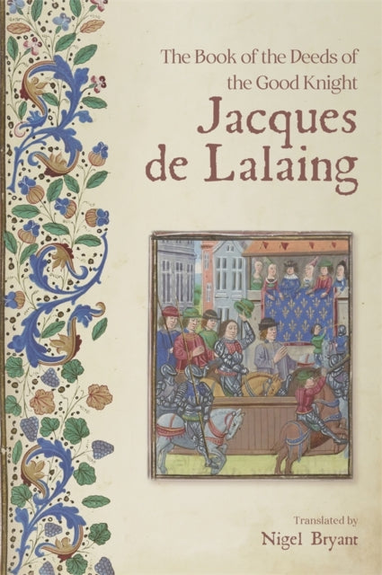 Book cover of: Book of the Deeds of the Good Knight Jacques de Lalaing. By: Nigel Bryant