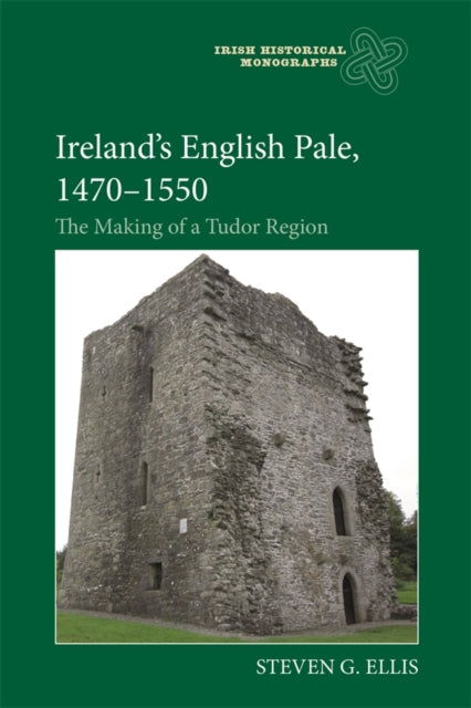 Book cover of: Ireland’s English Pale, 1470-1550. By: Steven G. Ellis