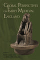 Book cover of: Global Perspectives on Early Medieval England. By: Karen Louise Jolly