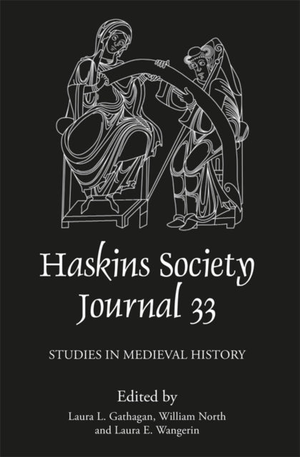 Book cover of: Haskins Society Journal 33. By: Laura L. Gathagan