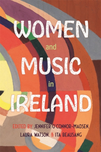Book cover of: Women and Music in Ireland. By: Laura Watson