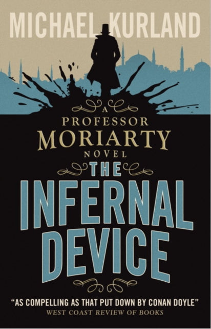 Book cover of: Infernal Device (A Professor Moriarty Novel). By: Michael Kurland