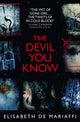 Book cover of: Devil You Know. By: Elisabeth De Mariaffi