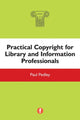 Book cover of: Practical Copyright for Library and Information Professionals. By: Paul Pedley
