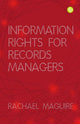Book cover of: Information Rights for Records Managers. By: Rachael Maguire