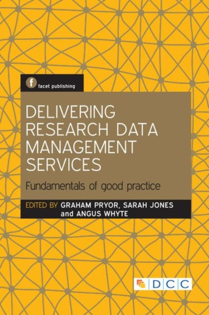 Book cover of: Delivering Research Data Management Services. By: Graham Pryor