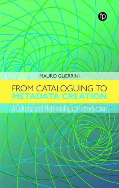 Book cover of: From Cataloguing to Metadata Creation. By: Mauro Guerrini