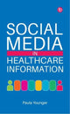 Book cover of: Social Media in Healthcare Information. By: Paula Younger