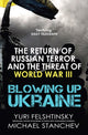 Book cover of: Blowing up Ukraine. By: I͡Uriĭ Felʹshtinskiĭ
