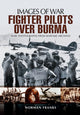 Book cover of: RAF Fighter Pilots Over Burma: Images of War