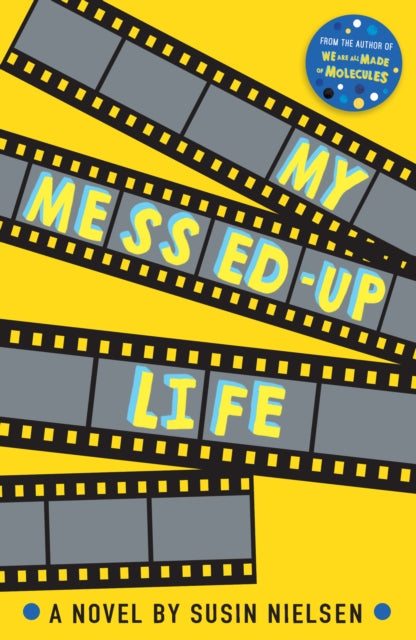Book cover of: My Messed-Up Life. By: Susin Nielsen