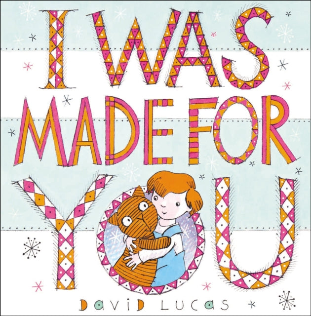 I Was Made For You 9781783446056 David Lucas