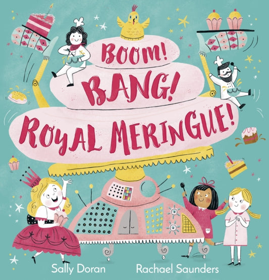 Book cover of: Boom! Bang! Royal Meringue!. By: Sally Doran