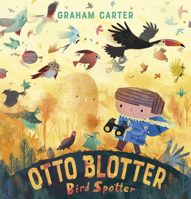 Book cover of: Otto Blotter, Bird Spotter. By: Graham Carter
