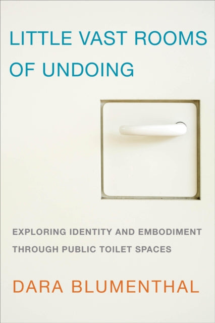 Book cover of: Little Vast Rooms of Undoing. By: Dara Blumenthal