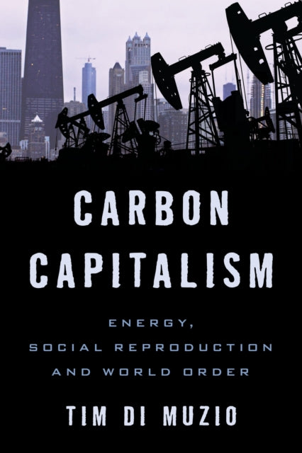 Book cover of: Carbon Capitalism. By: Tim Di Muzio