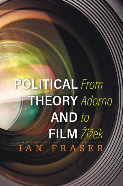 Book cover of: Political Theory and Film. By: Ian Fraser