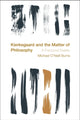 Book cover of: Kierkegaard and the Matter of Philosophy