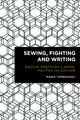 Book cover of: Sewing, Fighting and Writing. By: Maria Tamboukou
